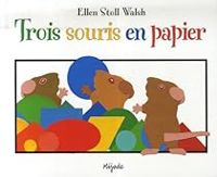 Ellen Stoll Walsh - Trois souris en papier