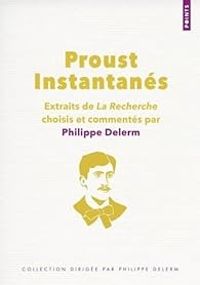 Marcel Proust - Proust instantanés 