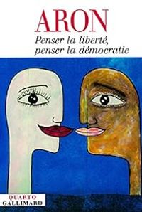 Couverture du livre Penser la liberté, penser la démocratie - Raymond Aron