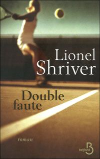 Couverture du livre Double faute - Lionel Shriver