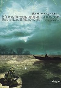 Bart Moeyaert - Embrasse-moi