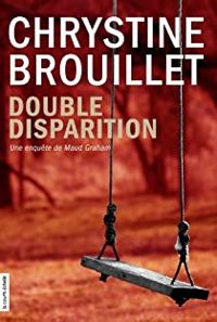 Chrystine Brouillet - Double disparition