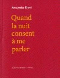 Couverture du livre Quand la nuit consent à me parler - Ananda Devi