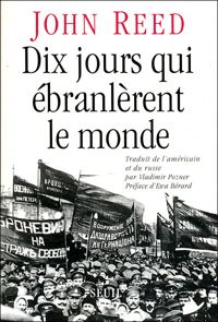 John Reed - Dix jours qui ébranlèrent le monde