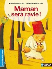 Couverture du livre Maman sera ravie ! - Christian Lamblin - Sebastien Mourrain