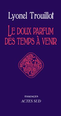 Lyonel Trouillot - Le doux parfum des temps à venir