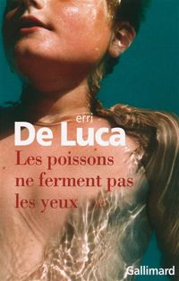 Erri De Luca - Les poissons ne ferment pas les yeux