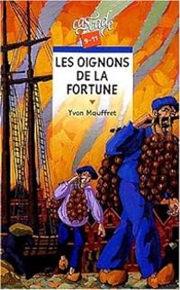 Couverture du livre Les oignons de la fortune - Yvon Mauffret