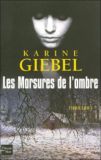 Couverture du livre Les Morsures de l'ombre - Karine Giebel