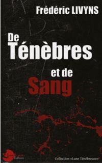 Couverture du livre De ténébres et de sang - Frederic Livyns