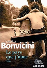 Caterina Bonvicini - Le pays que j'aime