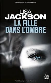 Couverture du livre La fille dans l'ombre - Lisa Jackson