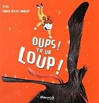 Fabien Ckto Lambert - Thierry Faucher - Oups ! Y a un loup !