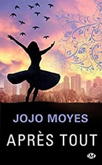 Jojo Moyes - Après tout