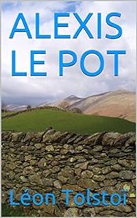 Couverture du livre Une âme simple (Alexis le pot) - Leon Tolstoi