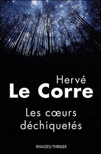 Hervé Le Corre - Les Coeurs déchiquetés