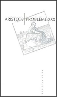  Aristote - Problème XXX