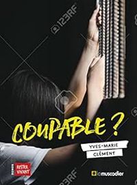 Couverture du livre Coupable ? - Yves Marie Clement