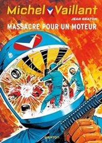 Couverture du livre Massacre pour un moteur - Jean Graton