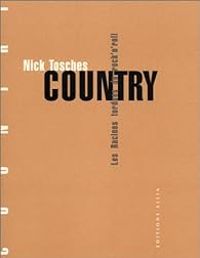 Nick Tosches - Country : les racines tordues du rock'n' roll