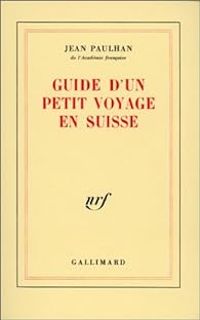 Couverture du livre Guide d'un petit voyage en Suisse - Jean Paulhan