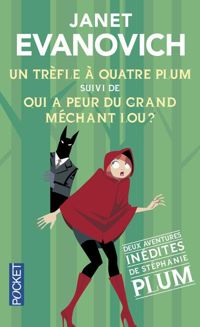 Janet Evanovich - Un trèfle à quatre Plum suivi de Qui a peur du grand méchant Lou ?