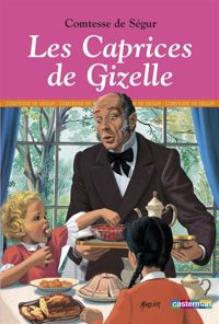 Couverture du livre Les Caprices de Gizelle - Comtesse De Segur