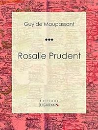 Couverture du livre Rosalie Prudent - Guy De Maupassant