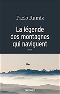 Couverture du livre La légende des montagnes qui naviguent - Paolo Rumiz