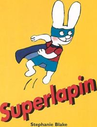 Couverture du livre Superlapin - Stephanie Blake