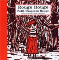 Edward Van De Vendel - Isabelle Vandenabeele - Rouge rouge, petit chaperon rouge