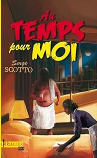 Couverture du livre Au temps pour moi - Serge Scotto