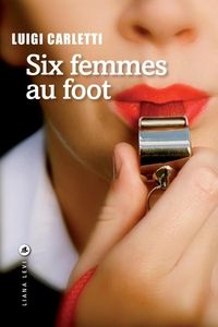 Luigi Carletti - Six femmes au foot