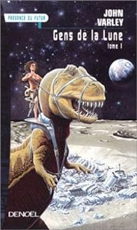 Couverture du livre Gens de la lune - John Varley