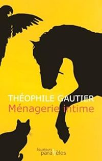 Theophile Gautier - Ménagerie intime