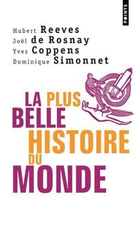 Couverture du livre La plus belle histoire du monde - Jol De Rosnay - Hubert Reeves - Yves Coppens - Dominique Simonnet