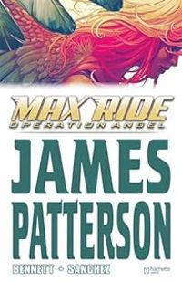 James Patterson - Alex Sanchez - Marguerite Bennett - Opération Angel 