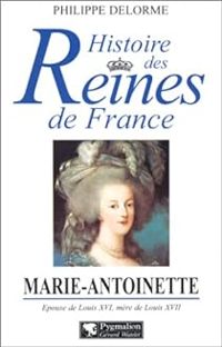 Couverture du livre Marie-Antoinette  - Philippe Delorme