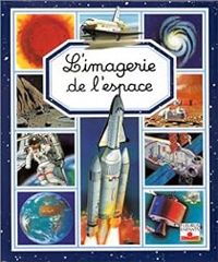 Couverture du livre L'imagerie de l'espace - Emilie Beaumont - Marie Renee Pimont - Sylviane Alloy - Marie Renee Guilloret