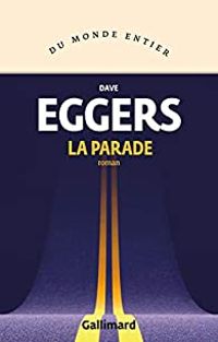 Couverture du livre La parade - Dave Eggers