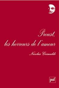 Nicolas Grimaldi - Proust, les horreurs de l'amour