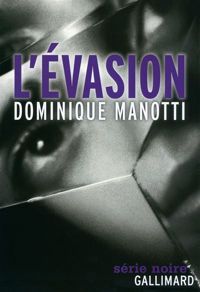 Couverture du livre L’évasion - Dominique Manotti