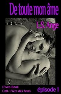  Ls Ange - De toute mon âme - Episode 1