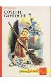 Couverture du livre Les Misérables : Cosette - Gavroche  - Victor Hugo