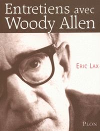 Couverture du livre Entretiens avec Woddy Allen - Woody Allen - Eric Lax