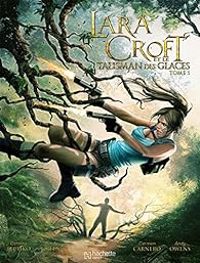 Couverture du livre Lara Croft et le talisman des glaces - Corinna Bechko - Andy Owens