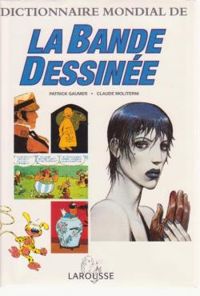 Couverture du livre Dictionnaire mondial de la bande dessinée - Claude Moliterni - Patrick Gaumer