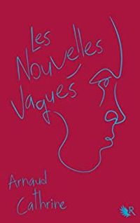 Couverture du livre Les nouvelles vagues - Arnaud Cathrine