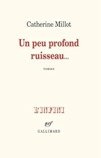 Catherine Millot - Un peu profond ruisseau…