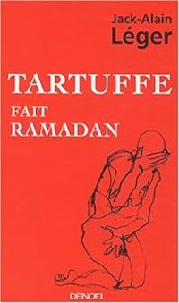 Couverture du livre Tartuffe fait ramadan - Jack Alain Leger